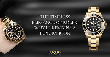 The Timeless Elegance of Rolex: Why It Remains a Luxury Icon